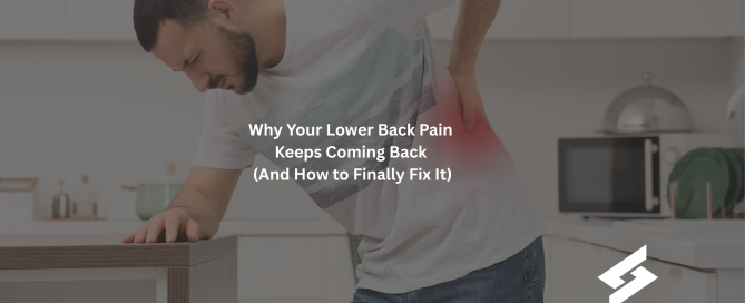 Why Your Lower Back Pain Keeps Coming Back i